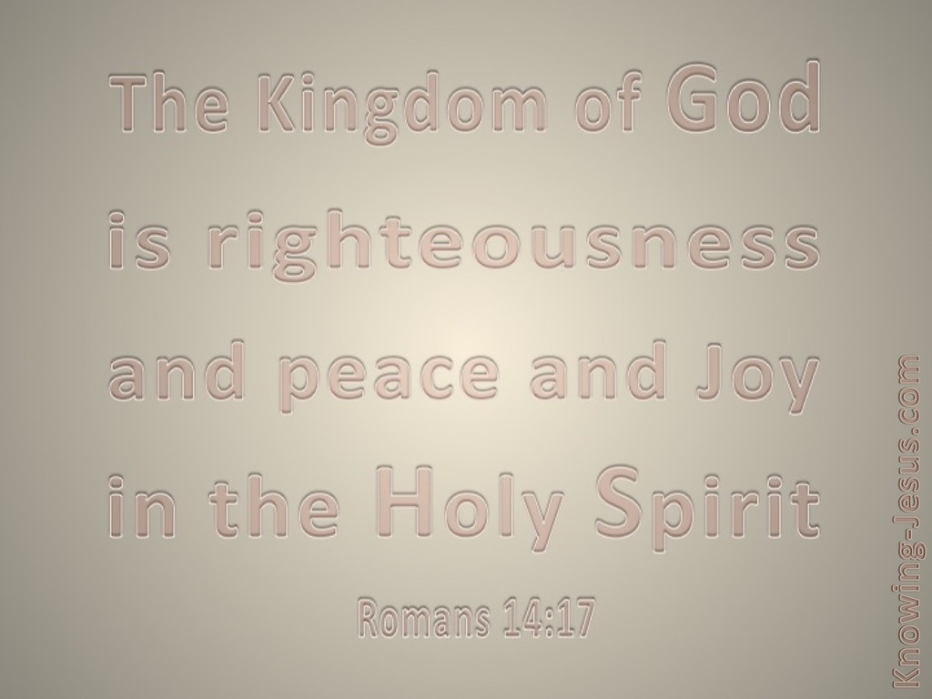 Romans 14:17 The Kingdom Of God